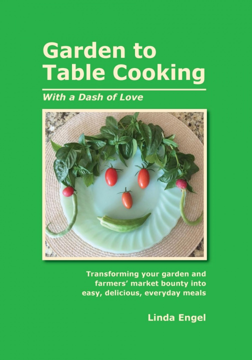 Book Garden to Table Cooking Linda Engel