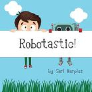 Knjiga Robotastic! Sari Karplus