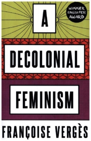 Kniha Decolonial Feminism Francoise Verges