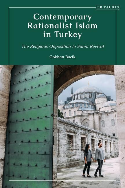 Könyv Contemporary Rationalist Islam in Turkey Gokhan Bacik