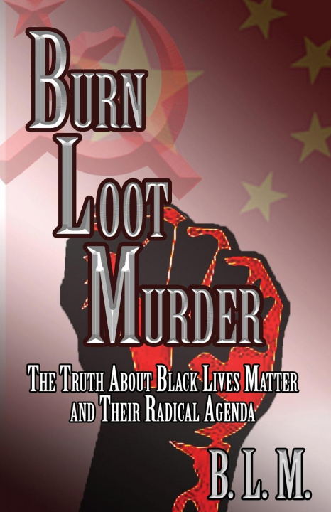 Kniha Burn Loot Murder 