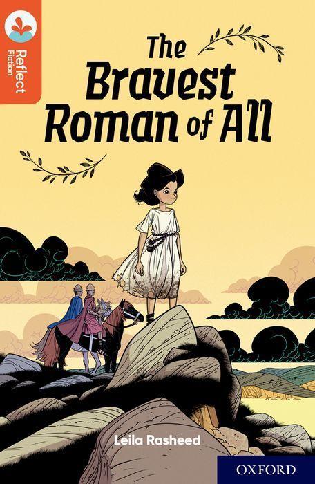 Knjiga Oxford Reading Tree TreeTops Reflect: Oxford Reading Level 13: The Bravest Roman of All Leila Rasheed