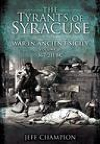 Kniha Tyrants of Syracuse: War in Ancient Sicily JEFF CHAMPION
