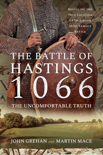 Kniha Battle of Hastings 1066 - The Uncomfortable Truth JOHN GREHAN