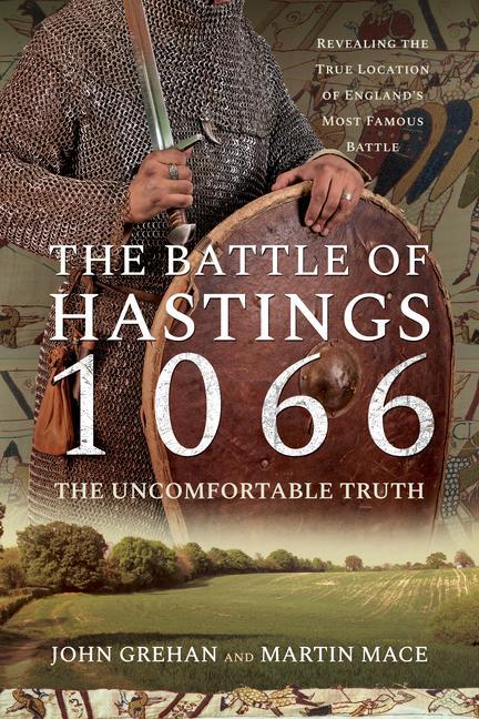 Knjiga Battle of Hastings 1066 - The Uncomfortable Truth JOHN GREHAN