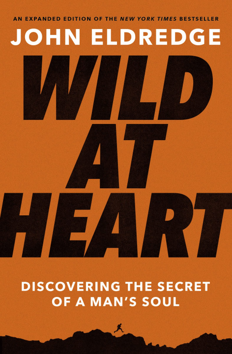 Book Wild at Heart Expanded Edition John Eldredge