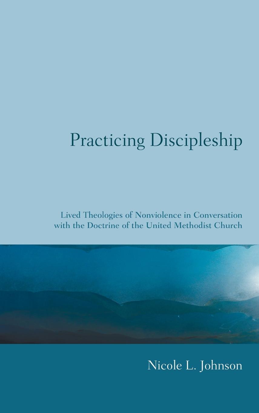 Knjiga Practicing Discipleship Nicole L. Johnson