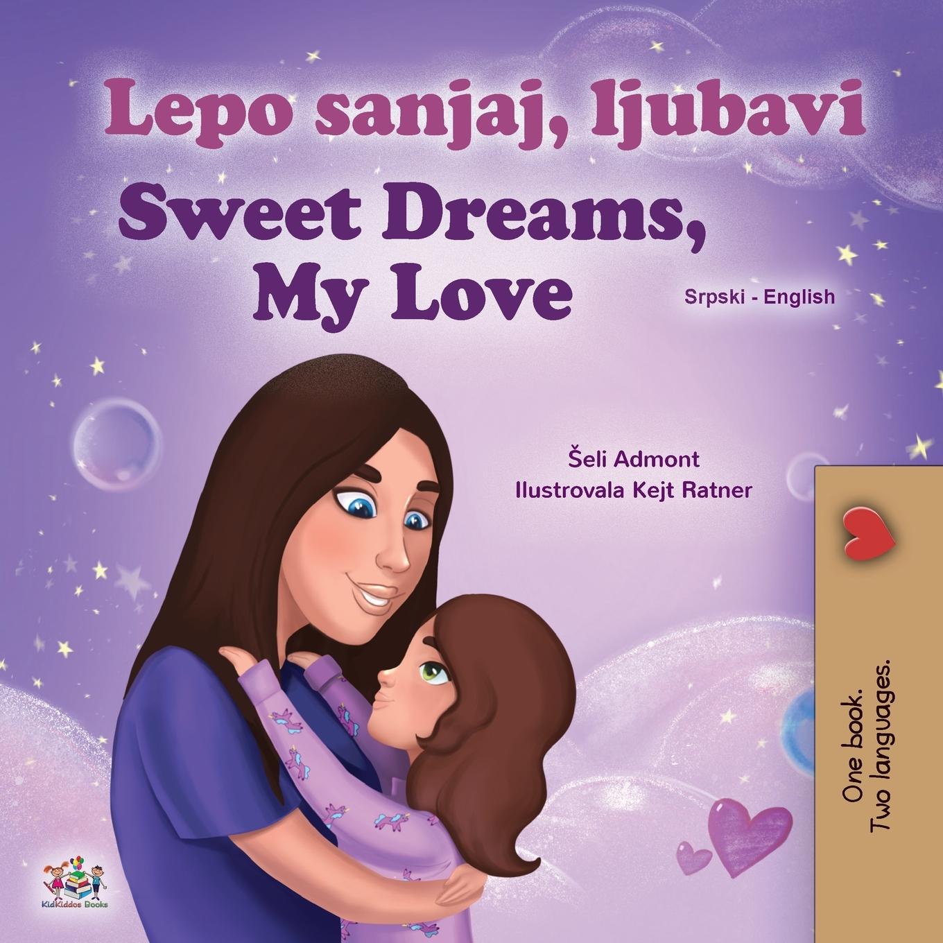 Kniha Sweet Dreams, My Love (Serbian English Bilingual Children's Book - Latin Alphabet) Kidkiddos Books