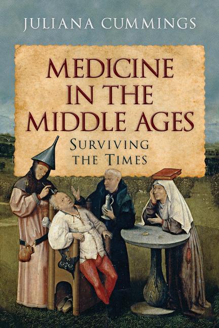 Könyv Medicine in the Middle Ages JULIANA CUMMINGS