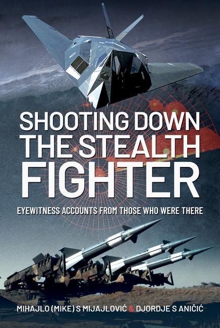Kniha Shooting Down the Stealth Fighter MIHAJLO MIJAJLOVI?