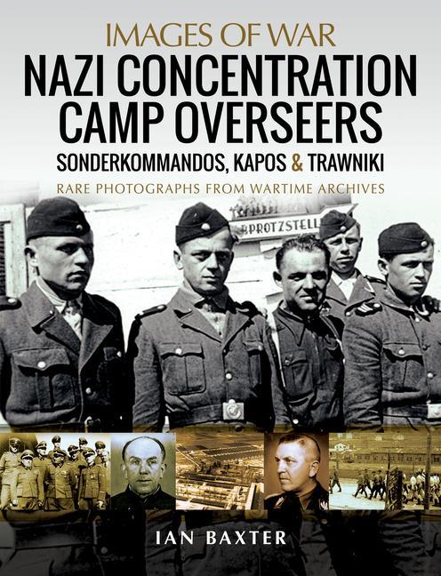 Könyv Nazi Concentration Camp Overseers IAN BAXTER
