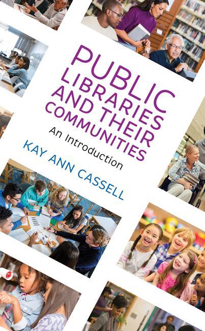 Könyv Public Libraries and Their Communities Kay Ann Cassell