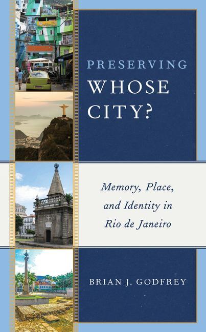 Knjiga Preserving Whose City? Brian J. Godfrey