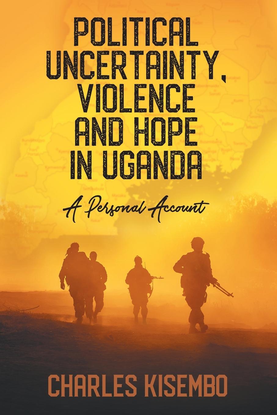 Knjiga Political Uncertainty, Violence and Hope in Uganda 