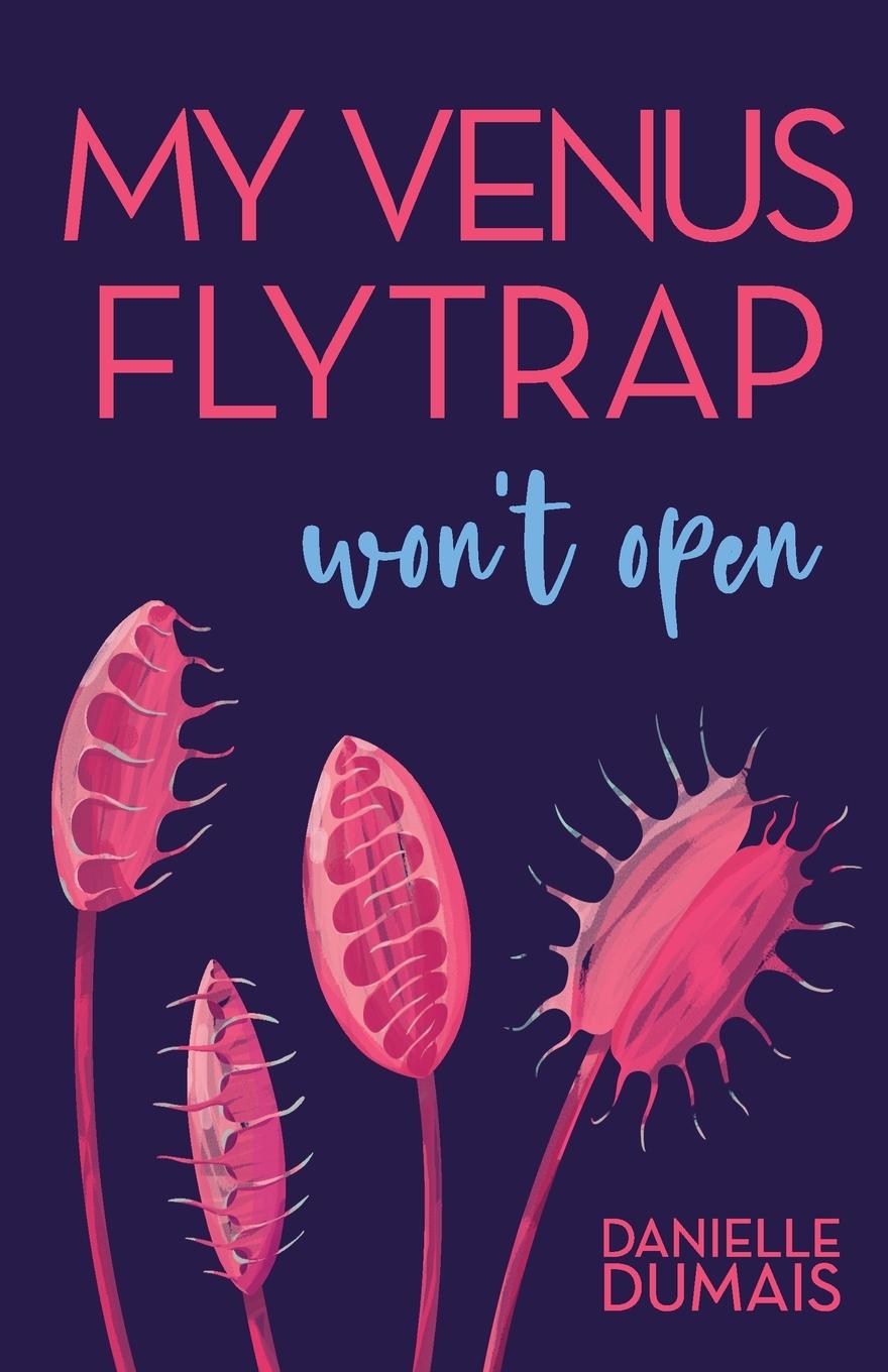 Knjiga My Venus Flytrap Won't Open Danielle Dumais