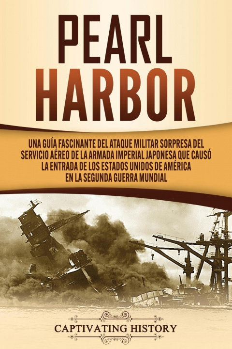 Knjiga Pearl Harbor Captivating History