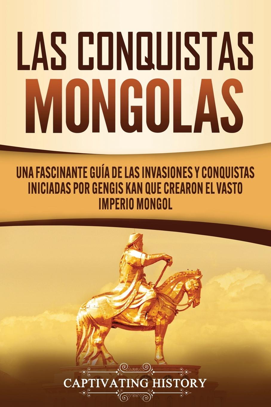 Knjiga Las Conquistas Mongolas Captivating History