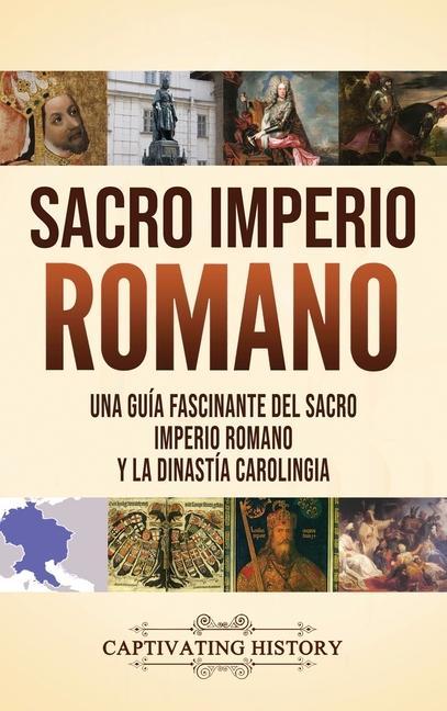 Kniha Sacro Imperio Romano CAPTIVATING HISTORY