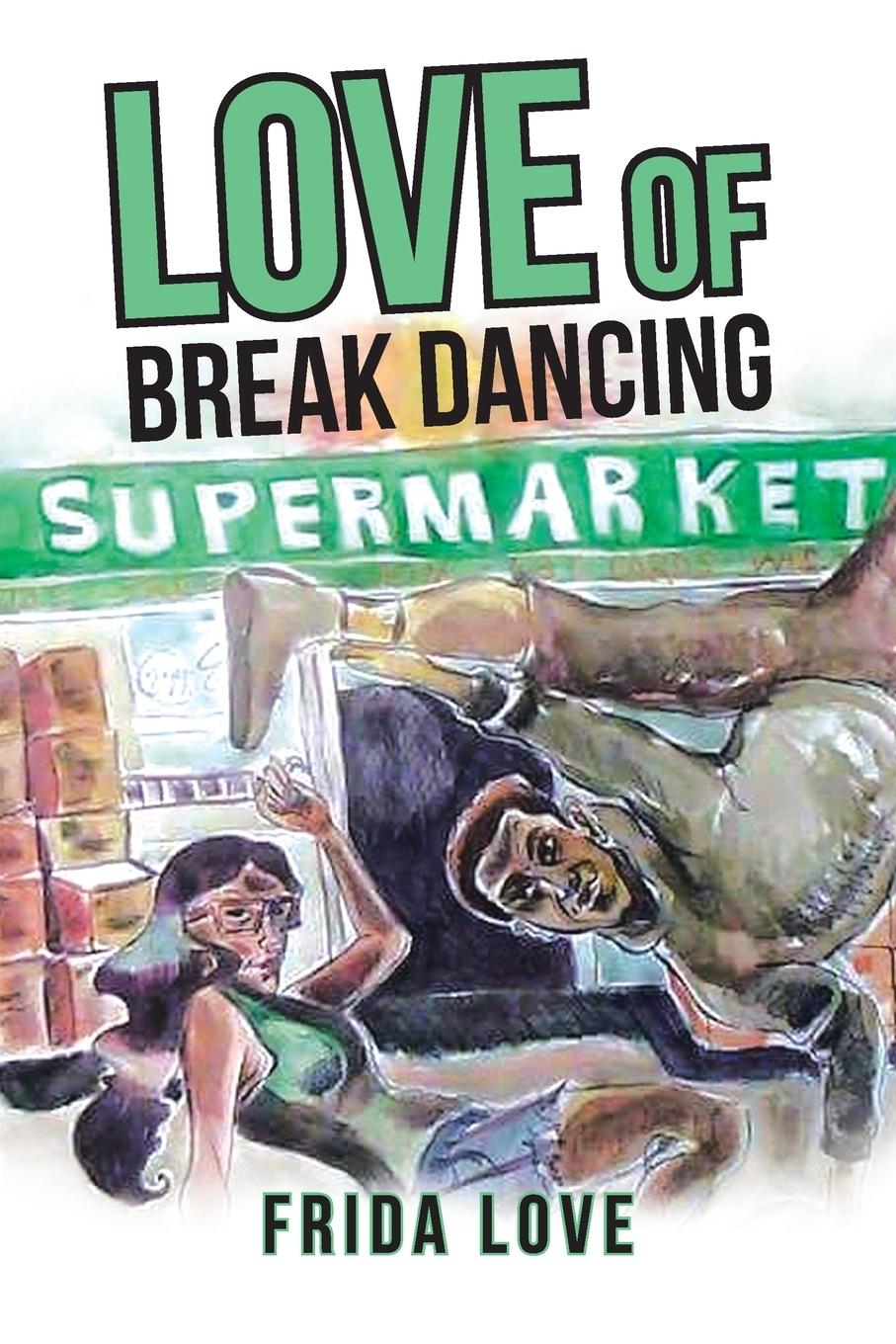 Livro Love of Break Dancing Frida Love