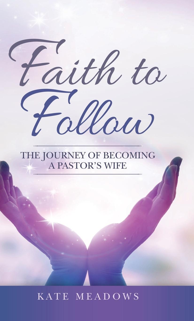 Knjiga Faith to Follow Meadows Kate Meadows