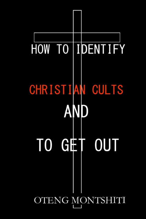 Knjiga How to identify Christian cults and to get out Montshiti Oteng Montshiti