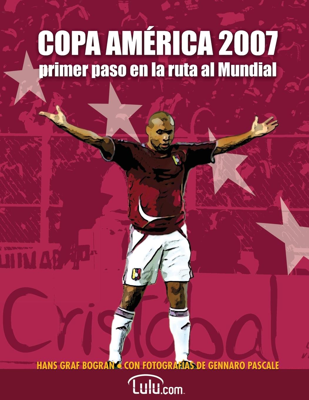 Könyv Copa America 2007, primer paso en la ruta al Mundial Javier Minniti