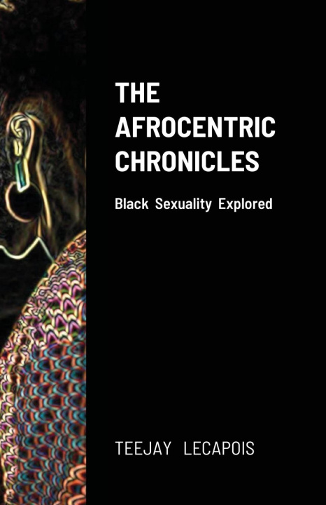 Knjiga Afrocentric Chronicles LeCapois Teejay LeCapois