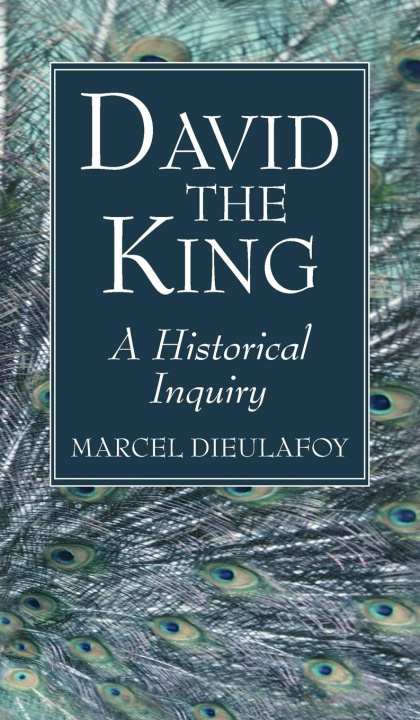 Knjiga David the King Marcel Dieulafoy