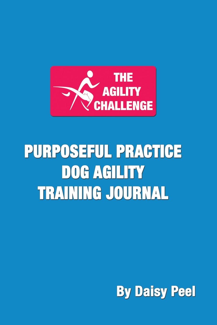Kniha Agility Challenge Purposeful Practice Dog Agility Training Journal 