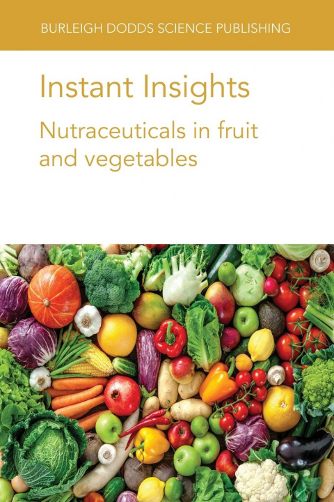 Book Instant Insights: Nutraceuticals in Fruit and Vegetables Laurent Urban