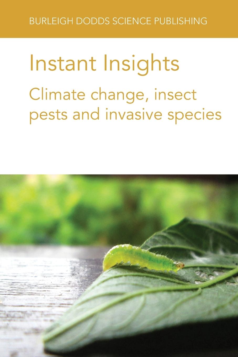 Knjiga Instant Insights: Climate Change, Insect Pests and Invasive Species Sanford D Eigenbrode