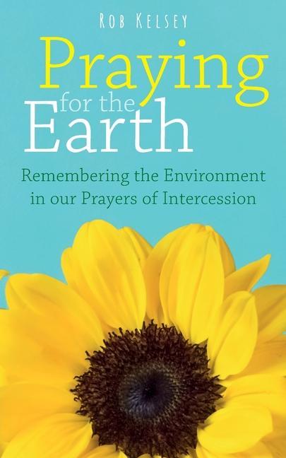 Knjiga Praying for the Earth Rob Kelsey