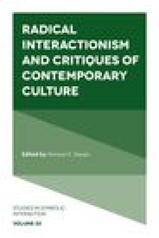 Knjiga Radical Interactionism and Critiques of Contemporary Culture 