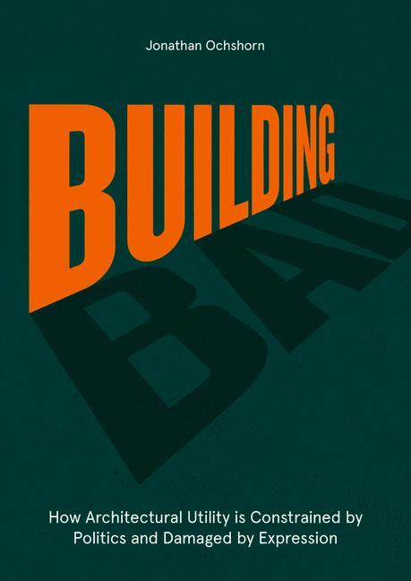 Kniha Building Bad Jonathan Ochshorn