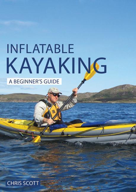 Kniha Inflatable Kayaking: A Beginner's Guide Chris Scott