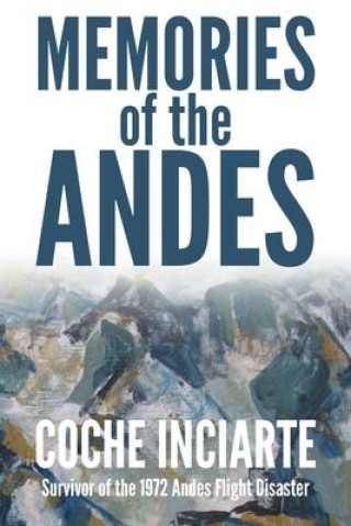 Knjiga Memories of the Andes Inciarte Jose Luis 'Coche' Inciarte