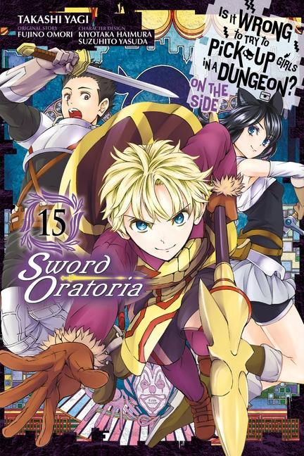 Kniha Is It Wrong to Try to Pick Up Girls in a Dungeon? On the Side: Sword Oratoria, Vol. 15 (manga) Fujino Omori