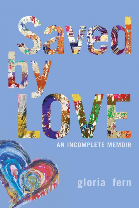Knjiga Saved by LOVE Gloria Fern