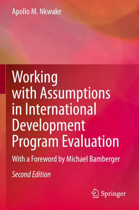 Könyv Working with Assumptions in International Development Program Evaluation Apollo M. Nkwake