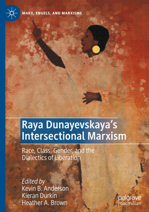 Könyv Raya Dunayevskaya's Intersectional Marxism Heather A. Brown