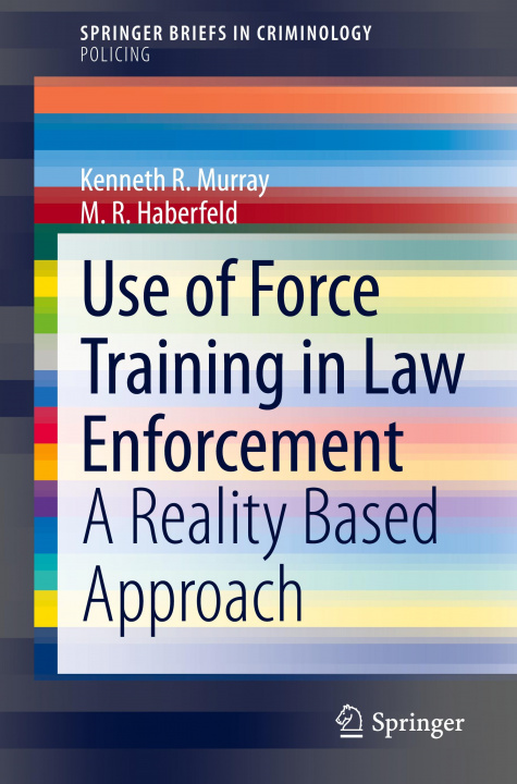 Knjiga Use of Force Training in Law Enforcement Kenneth R. Murray