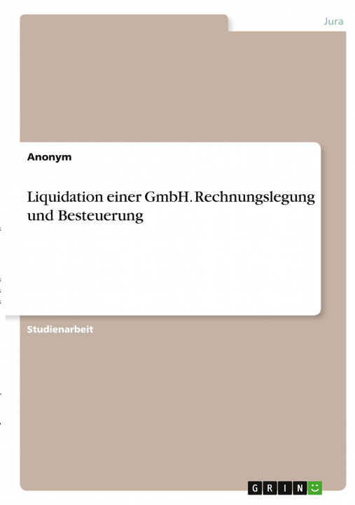 Книга Liquidation einer GmbH. Rechnungslegung und Besteuerung 