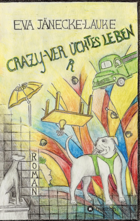 Книга CRAZY - verrücktes Leben Janina Konopka