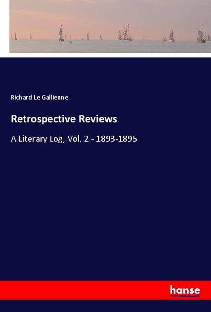 Kniha Retrospective Reviews Richard Le Gallienne
