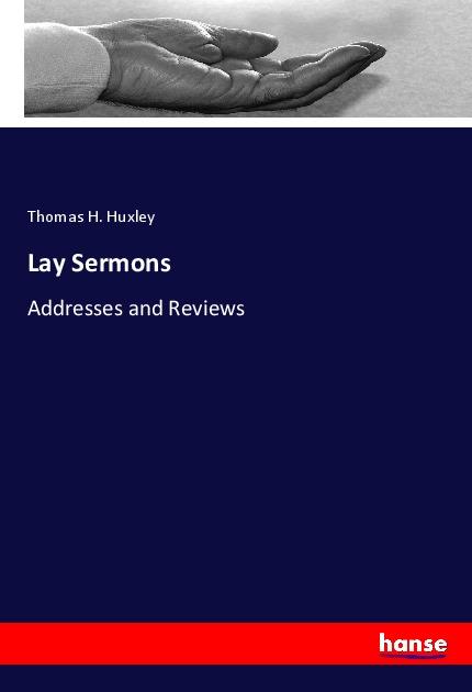 Knjiga Lay Sermons Thomas H. Huxley