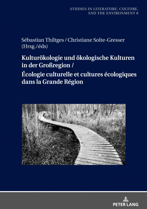 Kniha Kulturoekologie Und Oekologische Kulturen in Der Grossregion / Ecologie Culturelle Et Cultures Ecologiques Dans La Grande Region Sébastian Thiltges