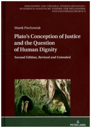 Kniha Plato's Conception of Justice and the Question of Human Dignity Marek Piechowiak