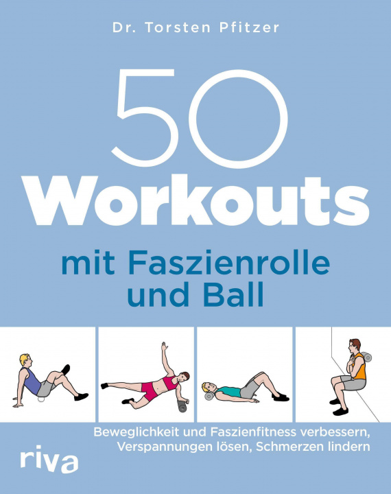 Book 50 Workouts mit Faszienrolle und Ball 
