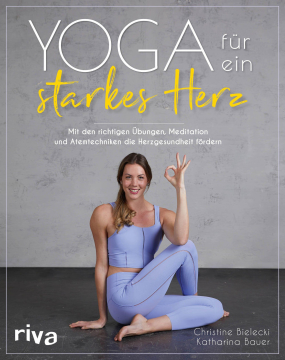 Könyv Yoga für ein starkes Herz Katharina Bauer