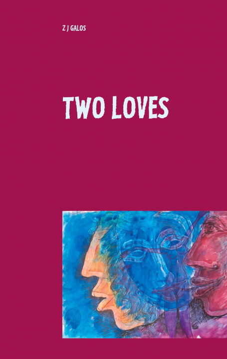Knjiga Two Loves Z. J. Galos